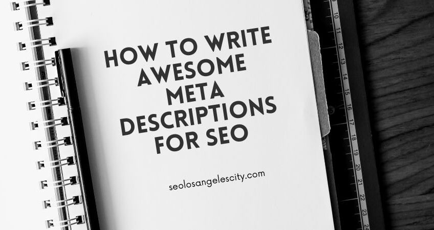 meta-descriptions-are-useful-for-your-websites-los-angeles-SEO-850-x-450