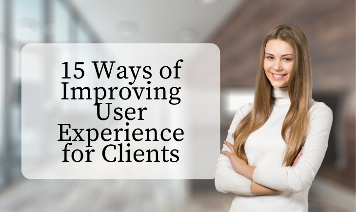 There is a woman in a white turtleneck smiling at the reader with her arms crossed. The background seems to be an empty office meeting room. The title of the article, 15 Ways of Improving User Experience for Clients," is beside her.