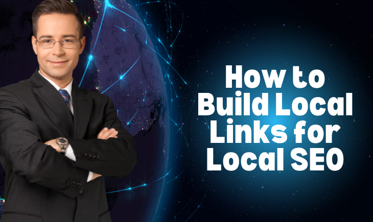 There is a businessman looking at the reader with his arms crossed confidently. Behind him is a globe with bright blue lines streaking across to signify connections. Beside him is the article title, "How to Build Local Links for Local Law SEO," with a bright blue halo.