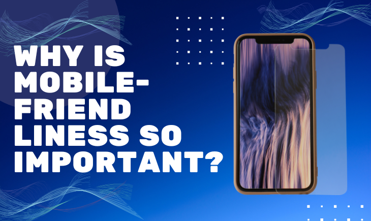 There is a picture of a phone with abstract wallpaper. There are several swirly lines as decor behind it. Beside the phone is the article title, "Why is Mobile-Friendliness So Important?"