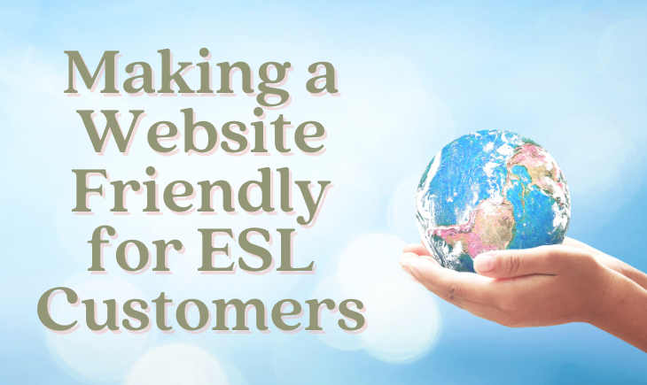 Two hands are cupping a small globe. Beside this image is the article title, "Making a Website Friendly for ESL Customers."